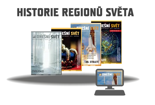 časopis Dnešní svět – téma Historie regionů světa (4 dvojčísla)